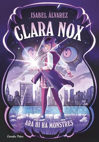 CLARA NOX 1 ARA HI HA MONSTRES | 9791387782634 | ÁLVAREZ, ISABEL | Llibreria infantil i juvenil