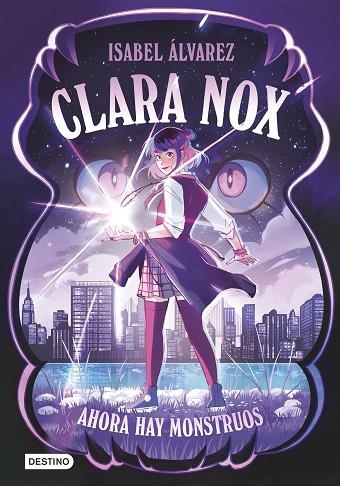CLARA NOX 1 AHORA HAY MONSTRUOS | 9788408306894 | ÁLVAREZ, ISABEL | Llibreria infantil i juvenil