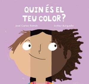 QUIN ÉS EL TEU COLOR? | 9788410208667 | ROMAN, JOSE CARLOS | Llibreria infantil i juvenil