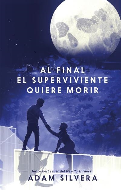 AL FINAL EL SUPERVIVIENTE QUIERE MORIR | 9788410239500 | SILVERA, ADAM | Llibreria infantil i juvenil