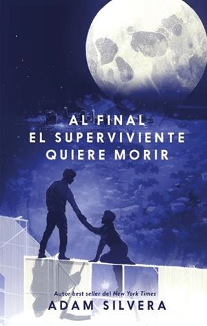 AL FINAL EL SUPERVIVIENTE QUIERE MORIR | 9788410239500 | SILVERA, ADAM | Llibreria infantil i juvenil