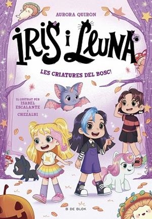 IRIS I LLUNA CUIDADORES D'ANIMALETS MÀGICS 4  LES CRIATURES DEL BOSC! | 9791387695064 | QUIRÓN, AURORA | Llibreria infantil i juvenil