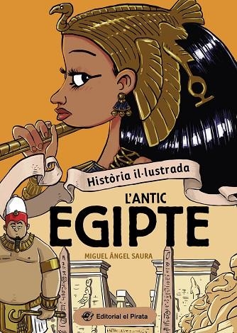 HISTÒRIA IL·LUSTRADA  L'ANTIC EGIPTE | 9788419912237 | SAURA, MIGUEL ÁNGEL | Llibreria infantil i juvenil