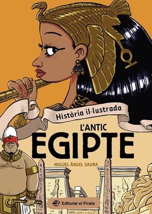 HISTÒRIA IL·LUSTRADA  L'ANTIC EGIPTE | 9788419912237 | SAURA, MIGUEL ÁNGEL | Llibreria infantil i juvenil
