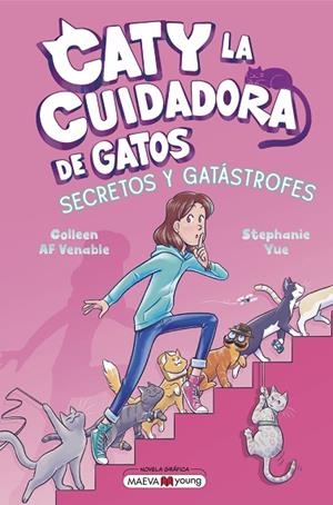 CATY LA CUIDADORA DE GATOS 3: SECRETOS Y GATÁSTROFES | 9791387664411 | YUE, STEPHANIE/VENABLE, COLLEEN AF | Llibreria infantil i juvenil