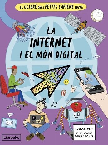 EL LLIBRE DELS PETITS SÀPIENS SOBRE LA INTERNET I EL MÓN DIGITAL | 9788412981469 | SUZUKI, LARISSA | Llibreria infantil i juvenil