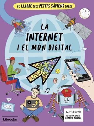 EL LLIBRE DELS PETITS SÀPIENS SOBRE LA INTERNET I EL MÓN DIGITAL | 9788412981469 | SUZUKI, LARISSA | Llibreria infantil i juvenil