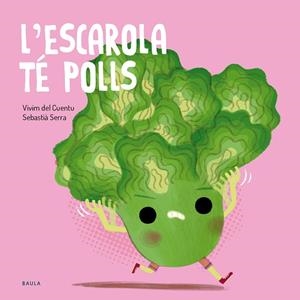 L'ESCAROLA TÉ POLLS | 9788447955138 | VIVIM DEL CUENTU | Llibreria infantil i juvenil