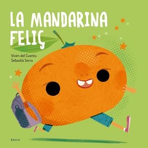 LA MANDARINA FELIÇ | 9788447955145 | VIVIM DEL CUENTU | Llibreria infantil i juvenil