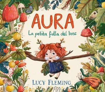 AURA LA PETITA FULLA DEL BOSC | 9788447954971 | FLEMING, LUCY