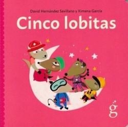 CINCO LOBITAS | 9788412875614 | HERNÁNDEZ SEVILLANO, DAVID | Llibreria infantil i juvenil