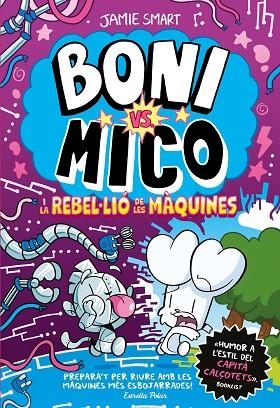 BONI VS. MICO 6. BONI VS. MICO I LA REBLE·LIÓ DE LES MÀQUINES | 9791387782528 | SMART, JAMIE | Llibreria infantil i juvenil