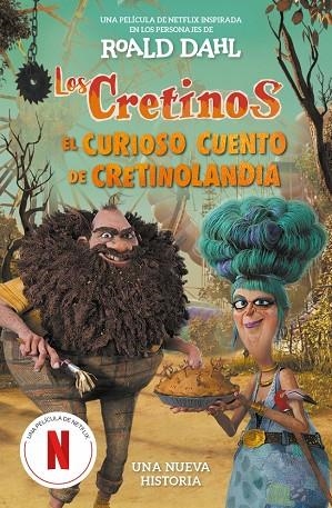 LOS CRETINOS (EDICIÓN PELÍCULA) - EL CURIOSO CUENTO DE CRETINOLANDIA | 9788410190887 | DAHL, ROALD | Llibreria infantil i juvenil