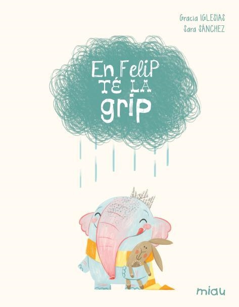 EN FELIP TÉ LA GRIP (EDICIÓ ESPECIAL 10 ANYS) | 9788410208629 | IGLESIAS, GRACIA | Llibreria infantil i juvenil