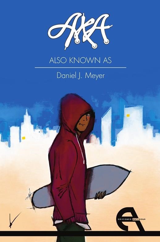 A.K.A. (ALSO KNOWN AS) | 9788418119194 | J. MEYER, DANIEL | Llibreria infantil i juvenil